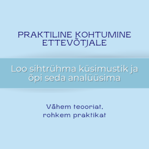 Praktikakohtumine sihtrühma küsimustik ja analüüs